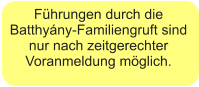 Führungen durch die Batthyány-Familiengruft sind nur nach zeitgerechter Voranmeldung möglich.