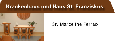 Sr. Marceline Ferrao Krankenhaus und Haus St. Franziskus